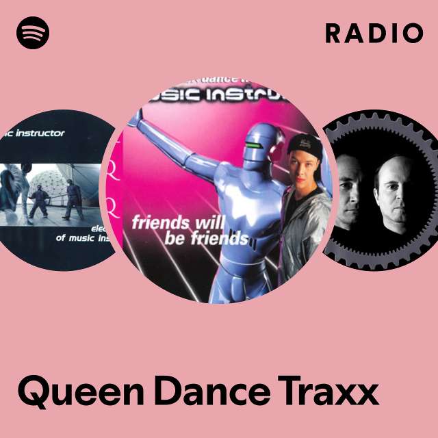 Queen Dance Traxx Radio - playlist by Spotify